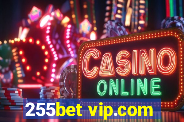 255bet vip.com